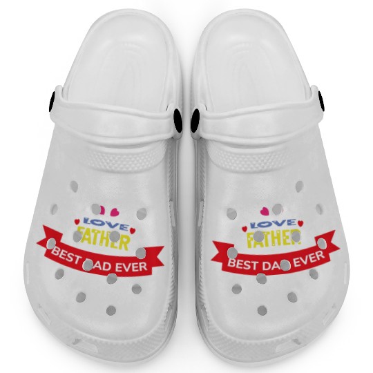 Love Father Best Dad Ever Clogs