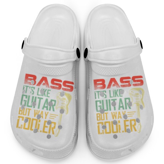 Bass it's like guitar but way cooler Clogs
