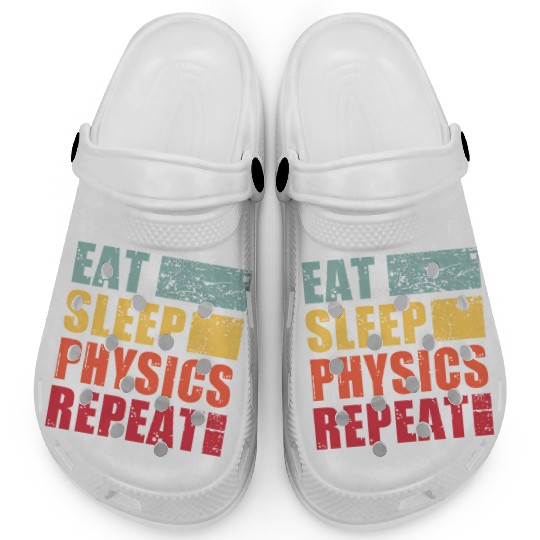 Eat Sleep Physics Repeat Clogs