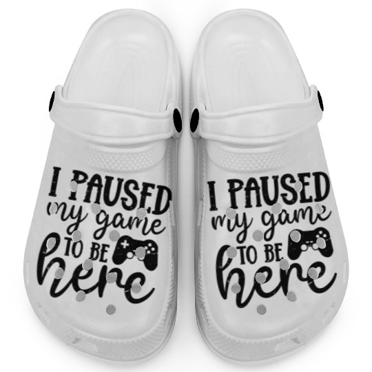 I Paused My Game To Be Here Clogs