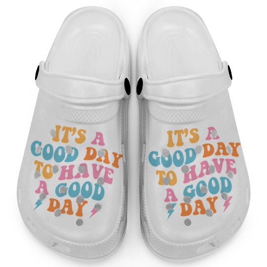 It'S A Day To Have A Day On Back Preppy Clogs