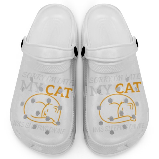 Sorry I'm Late My Cat Sleeping On Me, funny quote Clogs