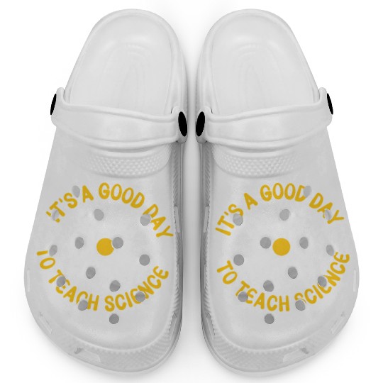 It'S A Day To Teach Science Teacher Appreciation D Clogs