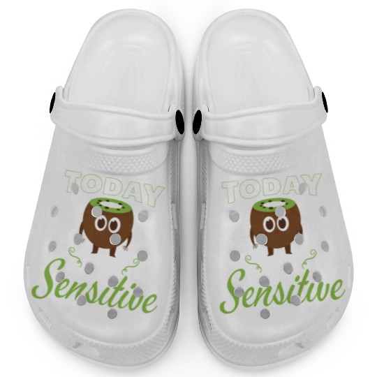 Today Im Sensitive Kiwi Clogs