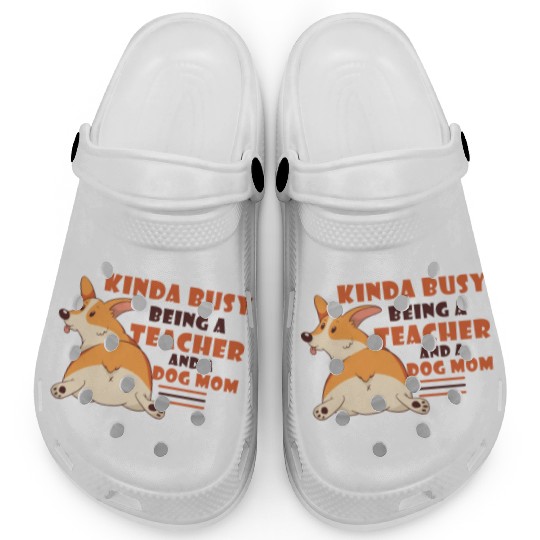 Funnt Kinda Busy Being A Teacher And Dog Mom Clogs