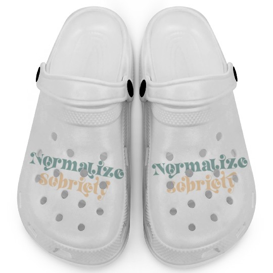 Sober Quote Normalize Sobriety Clogs