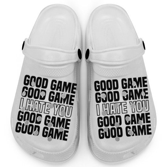 Good Game (I Hate You) Competitive Quote Clogs