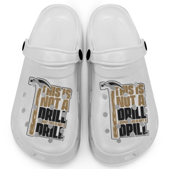 This Is Not A Drill Cabinetmaker Woodturner Clogs