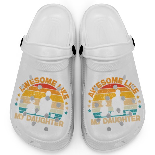 Funny Awesome Like My Daughter Fisher Dad Clogs