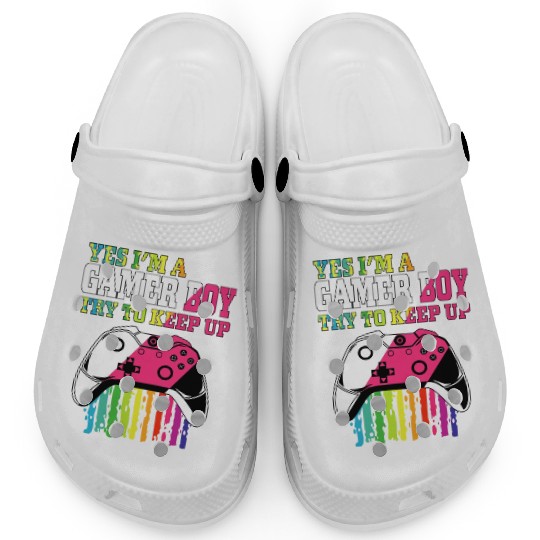 Yes I m A Gamer Boy Try To Keep Up Clogs