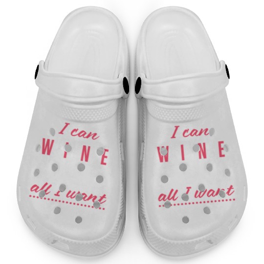 I Can Wine All I Want It's 2020 Day Drinking Drink Clogs