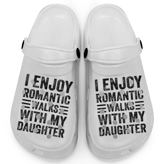 I Enjoy Romantic Walks With My Daughter - Father's Clogs