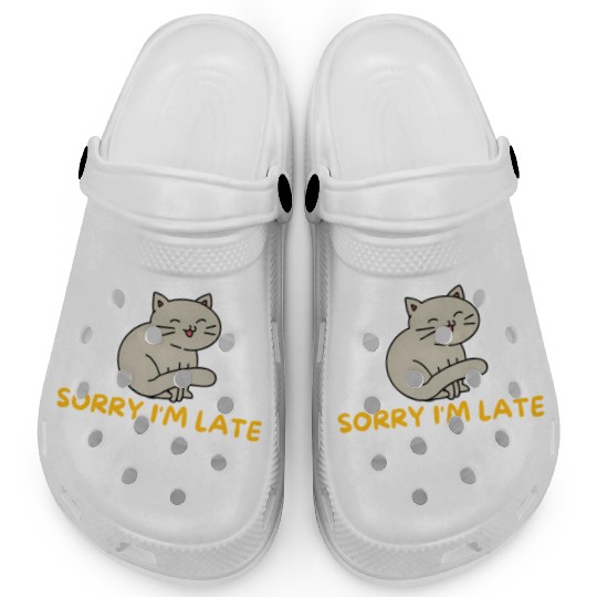 Sorry I'M Late My Cat Was Sitting On Me Kitten Clogs