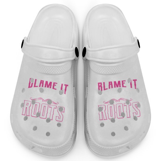 Blame It All On My Roots Clogs