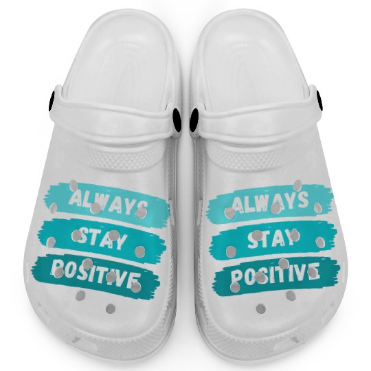 Always Stay Positive nature 80s aesthetic Clogs
