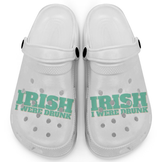 Irish I Were Drunk Clogs