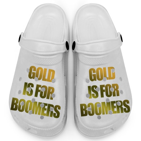 Gold Is For Boomers Crypto Trading Meme cute Clogs