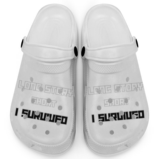Long Short Story I Survived Clogs