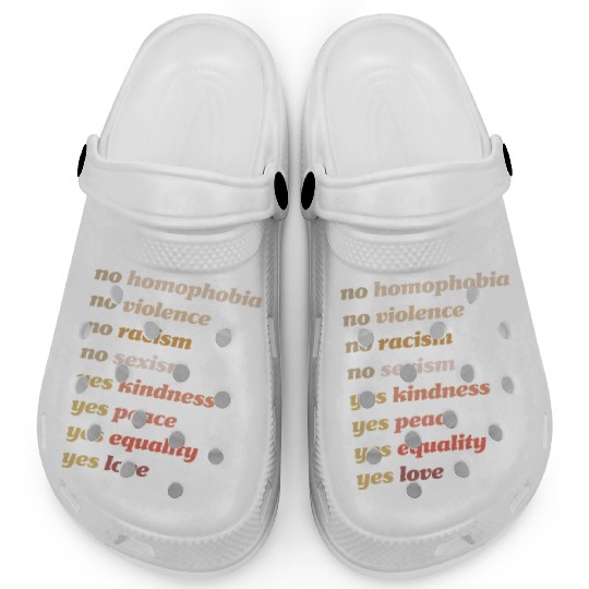 Yes Kindness Yes Peace Yes Equality Yes Love Clogs