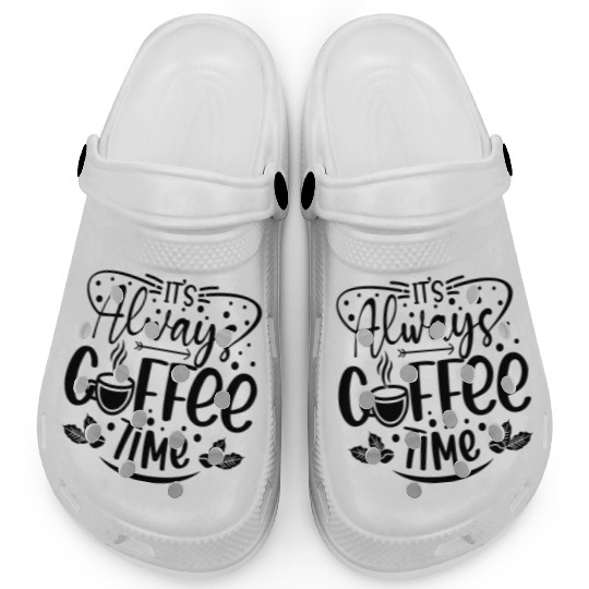Its Always Coffee Time Coffee Lover Clogs
