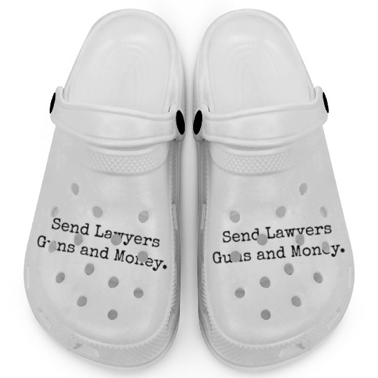 Send Lawyers Guns And Money Clogs
