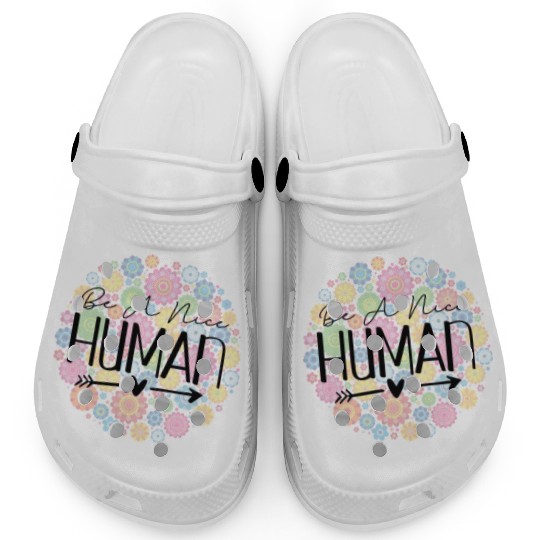 Be A Nice Human: Embrace Peace & Love Clogs