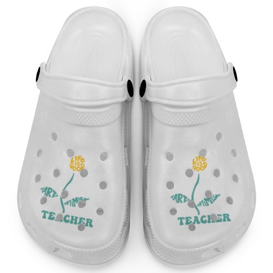 Life-is Good Teacher Humor Courage Openness Clogs