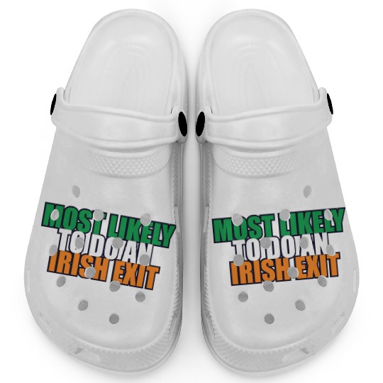 Most Likely To Do An Irish Exit Irish Flag Color Clogs