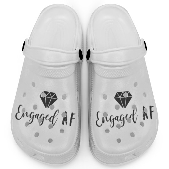 Engaged Af Fiancee Engagement For Her Clogs