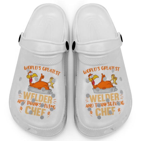 World s Greatest Welder And Thanksgiving Chef Clogs