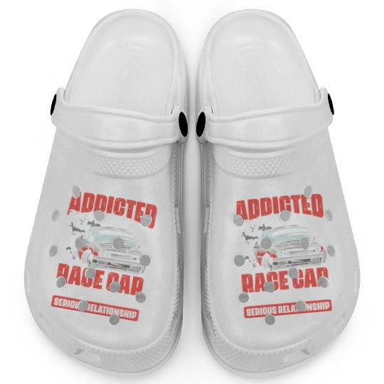 I m Not Addicted Funny Car Racing Humor For A Clogs