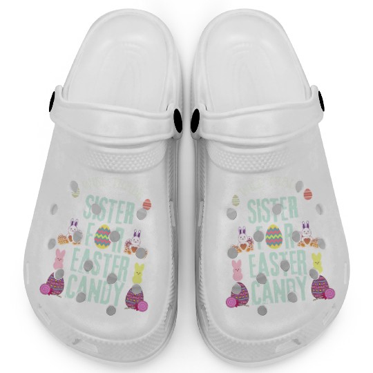 Will Trade Sister For Easter Candy Clogs