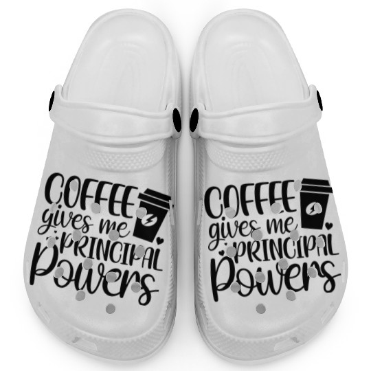 Coffee Gives Me Principal Powers Coffee Lover Clogs