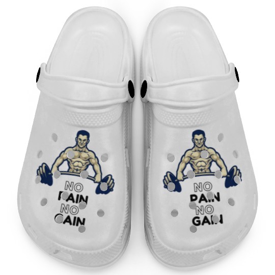 NO PAIN NO GAIN Clogs ALL ABOUT HARD WORK