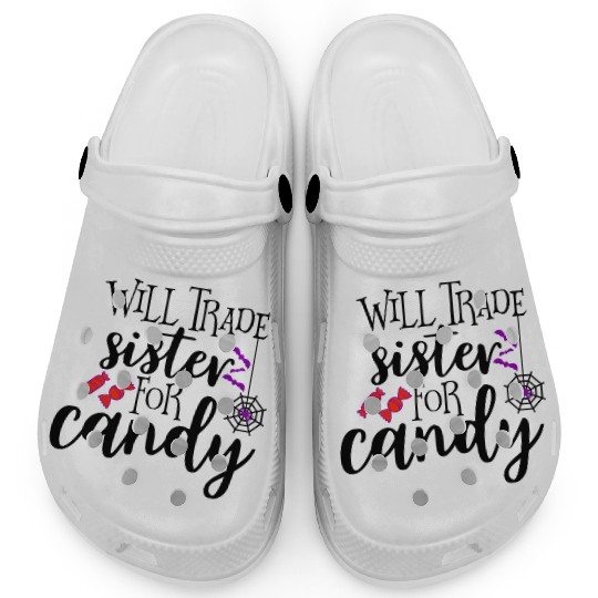 Will Trade Sister For Candy Clogs