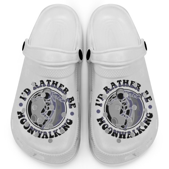 I'd Rather Be Moonwalking Spacecraft Cosmonaut Clogs