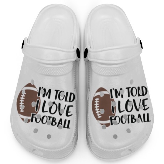 I m Told I Love Football Clogs