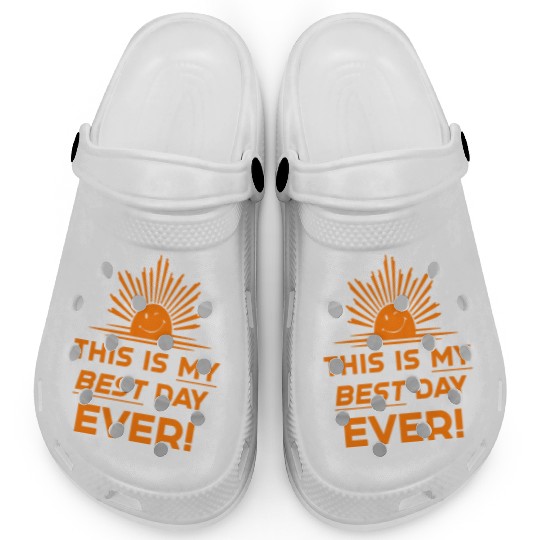 This Is My Best Day EVER DESIGN Clogs