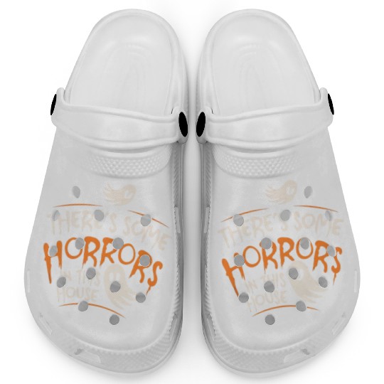 There's Some Horrors In This House Funny Halloween Clogs