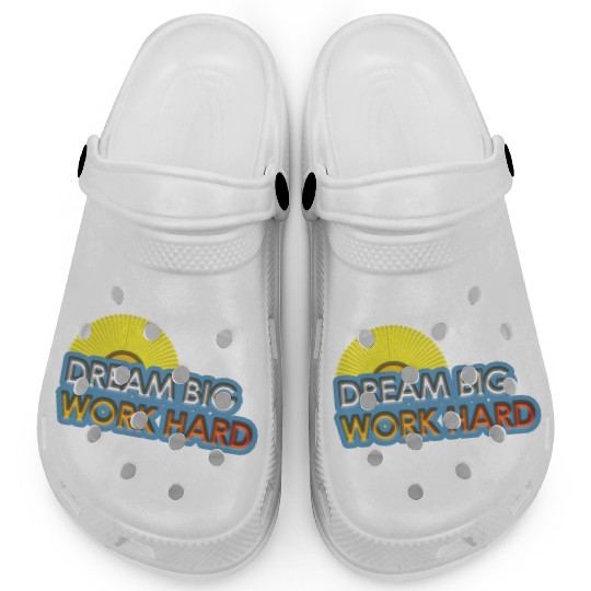 dream big work hard Clogs