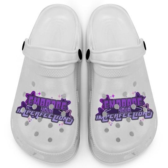 Embrace Your Imperfections Positivity Quote Y2K Ae Clogs