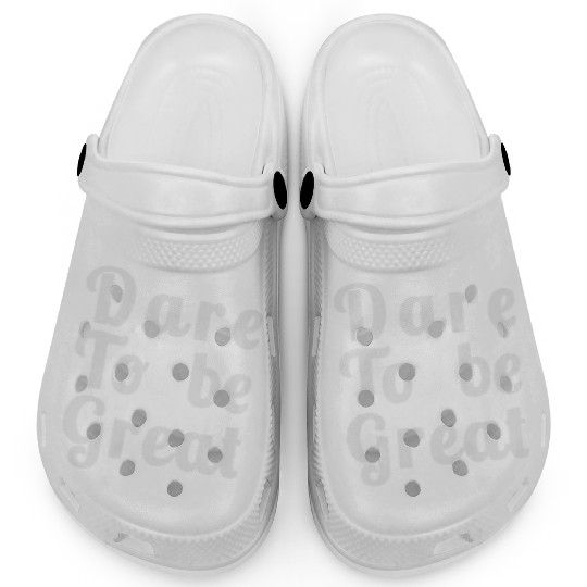 Dare to Be Great Clogs