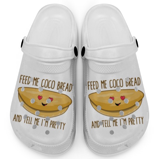 Feed Me Coco Bread And Tell Me I m Pretty Clogs