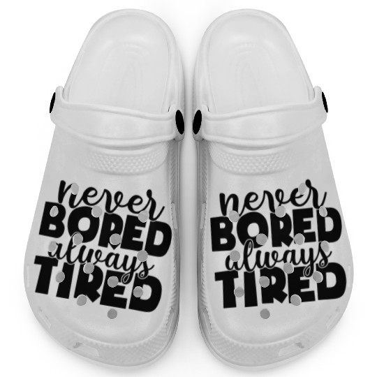Never bored always tired Clogs