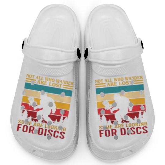 Not All Who Wander Are Lost Some Looking For Discs Clogs