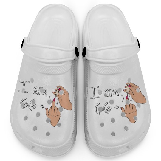 I Am 66 + 1 Middle Finger Clogs I Am 66 Plus,