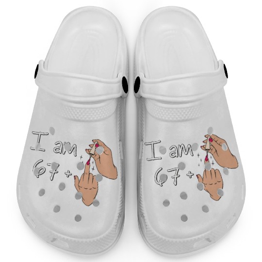 I Am 67 + 1 Middle Finger Clogs I Am 67 Plus,