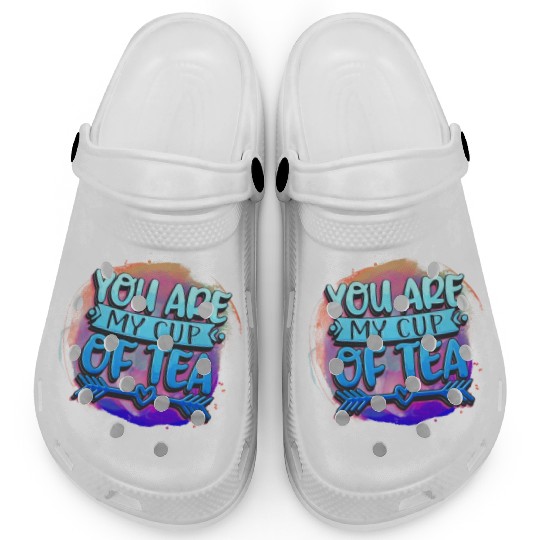 you are my cup of tea Clogs