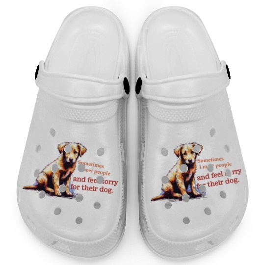 Snarky - Sometimes I feel Sorry for the Dog Clogs