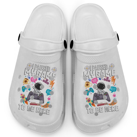 I Paused My Game To Be Here Clogs